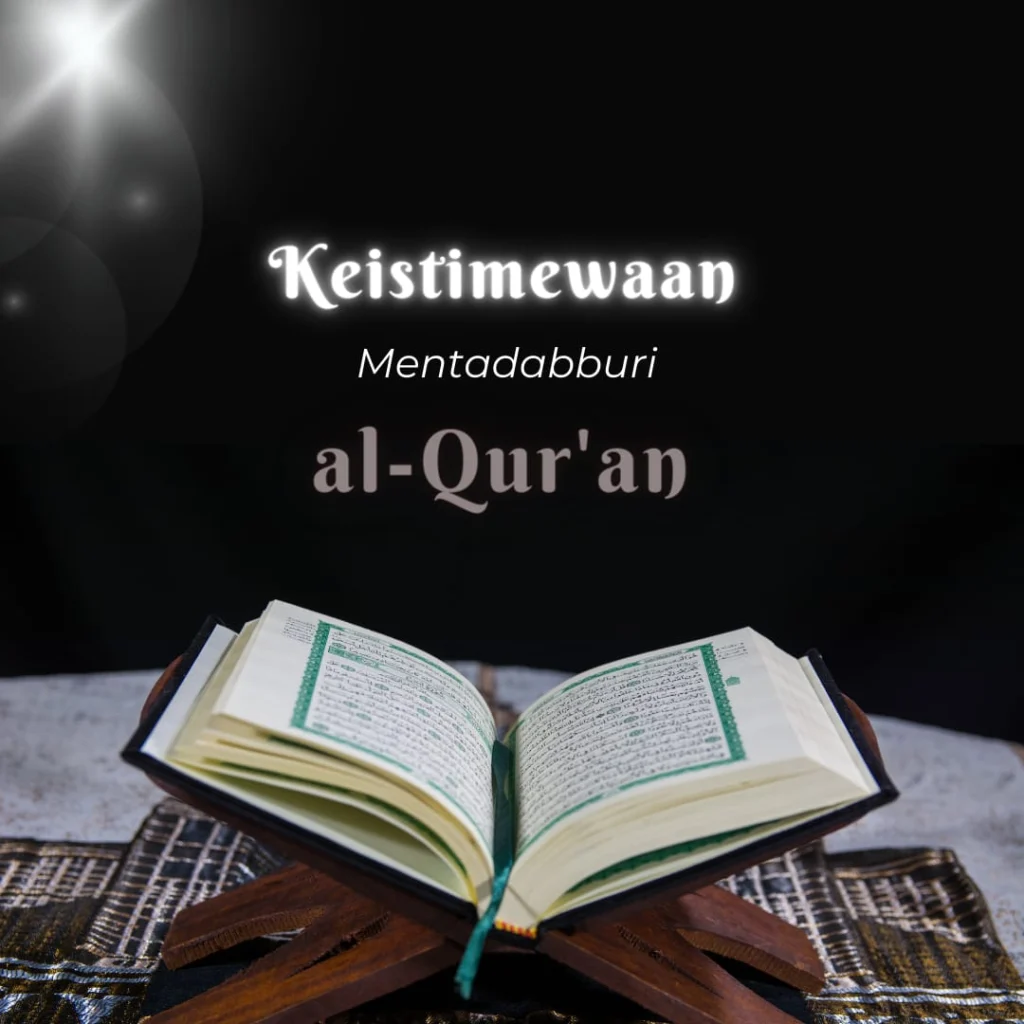 Keistimewaan Tadabbur Al-Qur’an: Menemukan Cahaya di Tengah Kehidupan