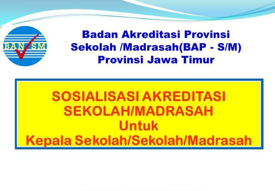 Inilah Jadwal dan Assesor Akreditasi SD dan MI se-Jatim 2016