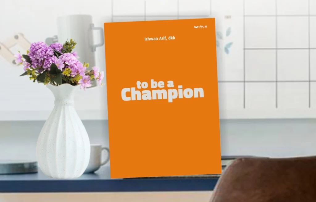 Cerita di Balik Proses Kreatif Buku ‘To be a Champion’
