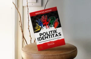 Politik Identitas Perlu Dukungan Kualitas