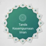 Tanda Kesempurnaan Iman