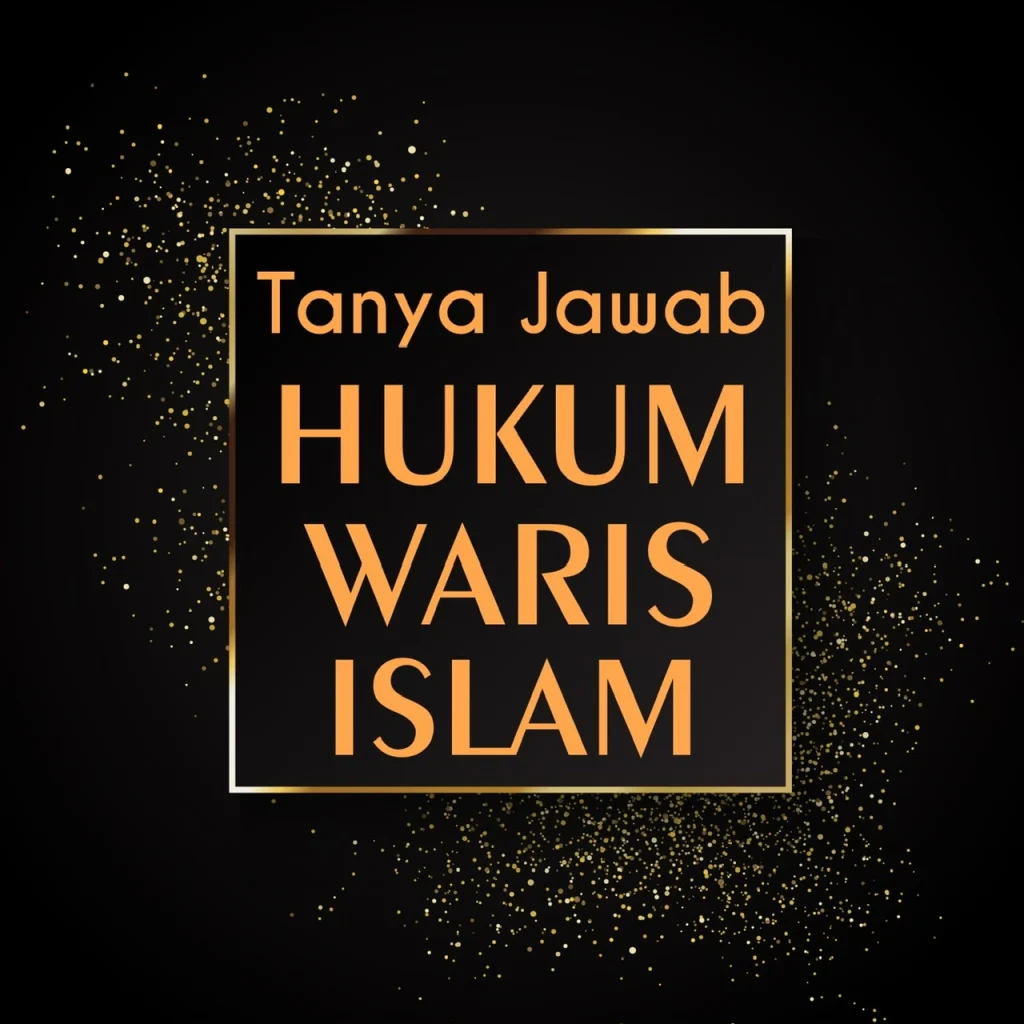 Tanya Jawab Waris Islam