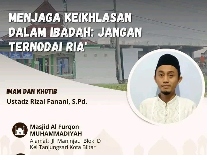 Khutbah Jumat Masjid Al-Furqon Kota Blitar: Menjaga Keikhlasan dalam Beribadah, Jangan Ternodai Riya