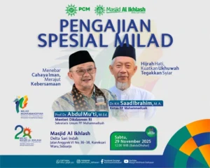 KH Saad Ibrahim dan Prof Abdul Mu’ti akan Hadiri Milad ke-113 Muhammadiyah di Masjid Al Ikhlash Waru