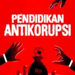 Peran Penting Pendidikan Anti Korupsi