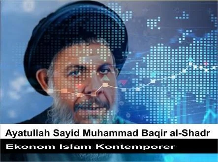 Pemikiran Muhammad Baqir As-Sadr tentang Keadilan Ekonomi Islam