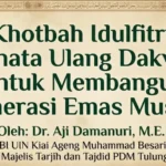 Khotbah Idulfitri: Menata Ulang Dakwah untuk Membangun Generasi Emas Muslim