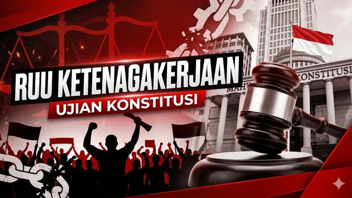 Hari Buruh, Putusan MK, dan Ujian Konstitusional RUU Ketenagakerjaan