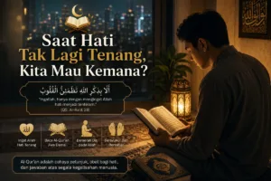 Saat Hati Tak Lagi Tenang, Ke Mana Kita Harus Pergi?