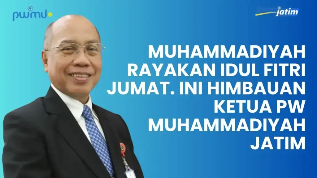 Menyikapi Perbedaan Hari Raya: Imbauan Harmonis Ketua PWM Jawa Timur