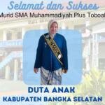 Dua Murid SMA Muhammadiyah Toboali Terpilih Jadi Duta Anak Bangka Selatan 2026