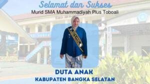 Dua Murid SMA Muhammadiyah Toboali Terpilih Jadi Duta Anak Bangka Selatan 2026