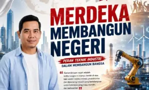 Mengisi Makna Kemerdekaan Lewat Inovasi Teknik Industri