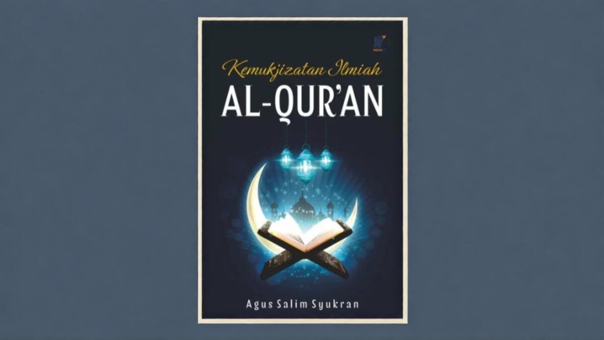 Telah Terbit, Buku Kemukjizatan Ilmiah Al-Qur’an Karya Agus Salim Syukran